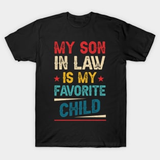 My Son In Law Is My Favorite Child Funny Family Humor Retro T-Shirt